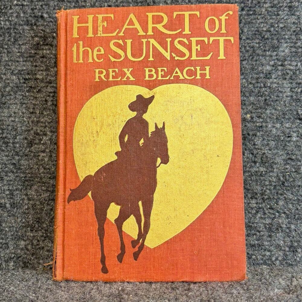 Heart of the Sunset Rex Beach 1915 First Edition Vintage Hardcover Western Book